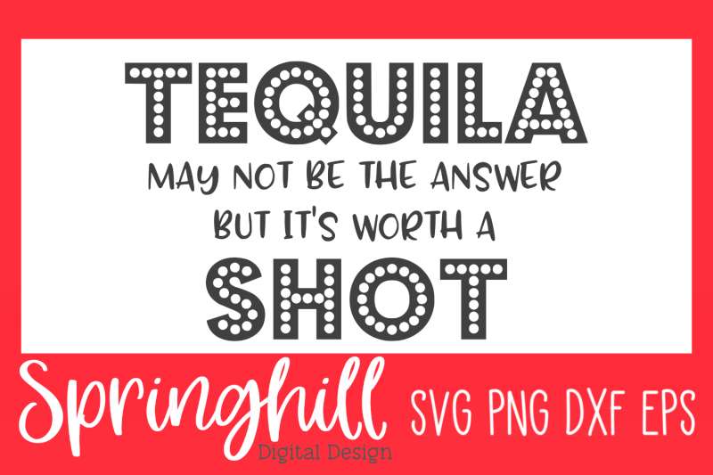 funny-tequila-alcohol-quote-svg-png-dxf-amp-eps-cut-files