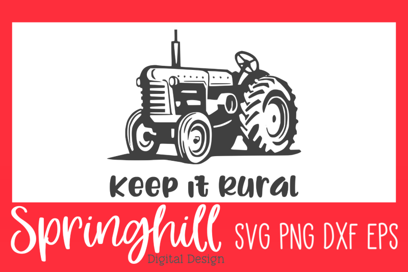 keep-it-rural-country-home-farmhouse-svg-png-dxf-amp-eps-files