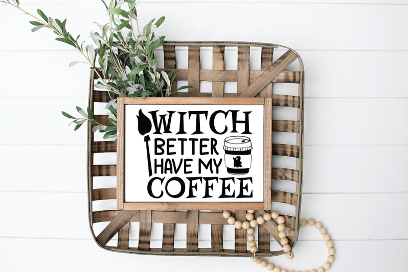 halloween-svg-witch-better-have-my-coffee