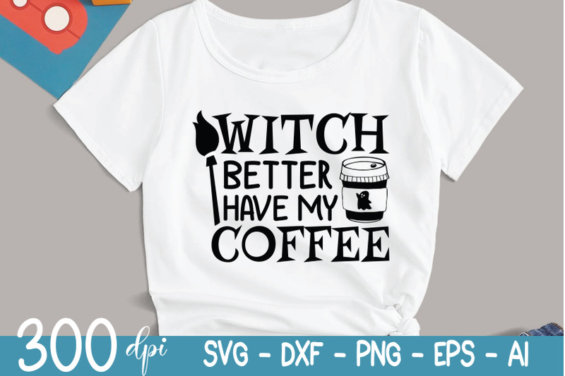 halloween-svg-witch-better-have-my-coffee