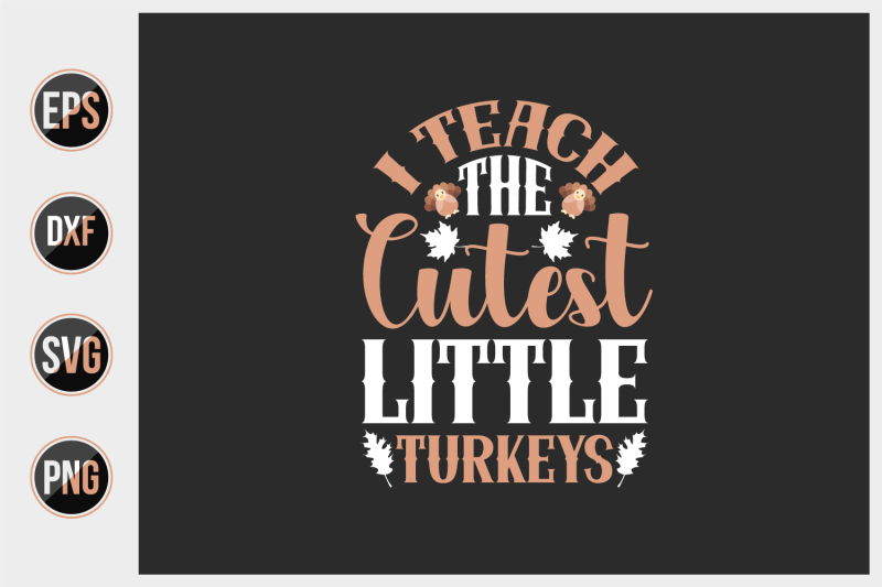 i-teach-the-cutest-little-turkeys-svg