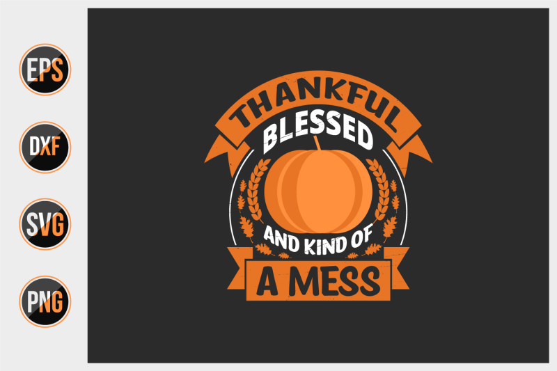 thankful-blessed-and-kind-of-a-mess-svg