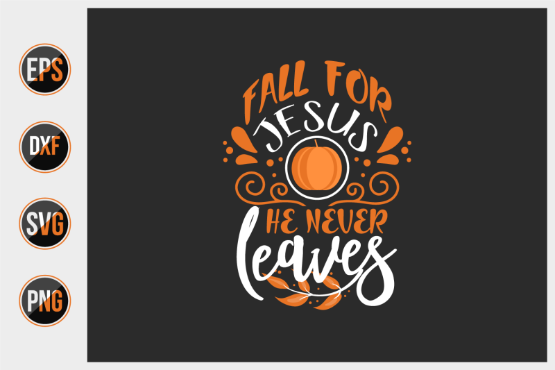 fall-for-jesus-he-never-leaves-svg