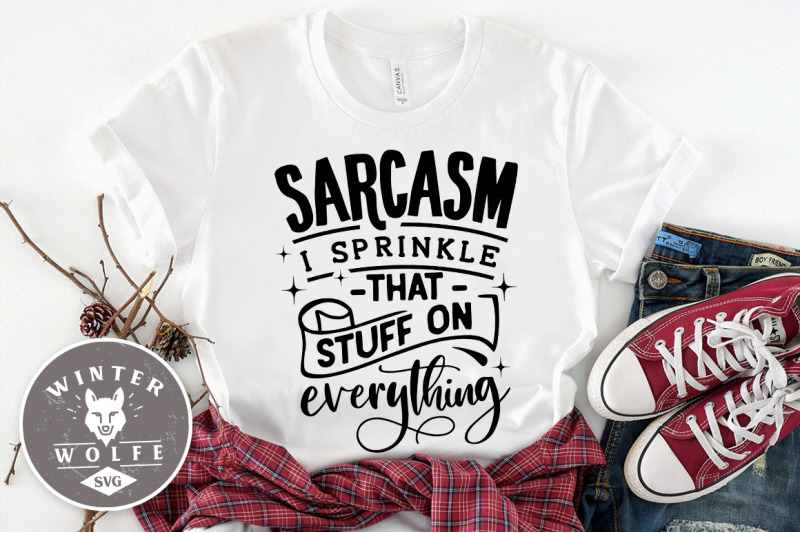 sarcasm-i-sprinkle-that-stuff-on-everything-svg-eps-dxf-png