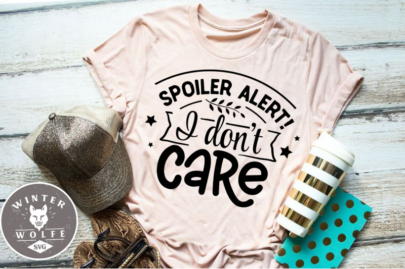 spoiler-alert-i-don-039-t-care-svg-eps-dxf-png