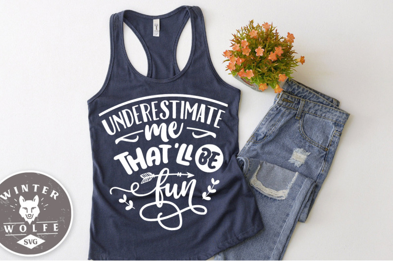 underestimate-me-that-039-ll-be-fun-svg-dxf-png-eps