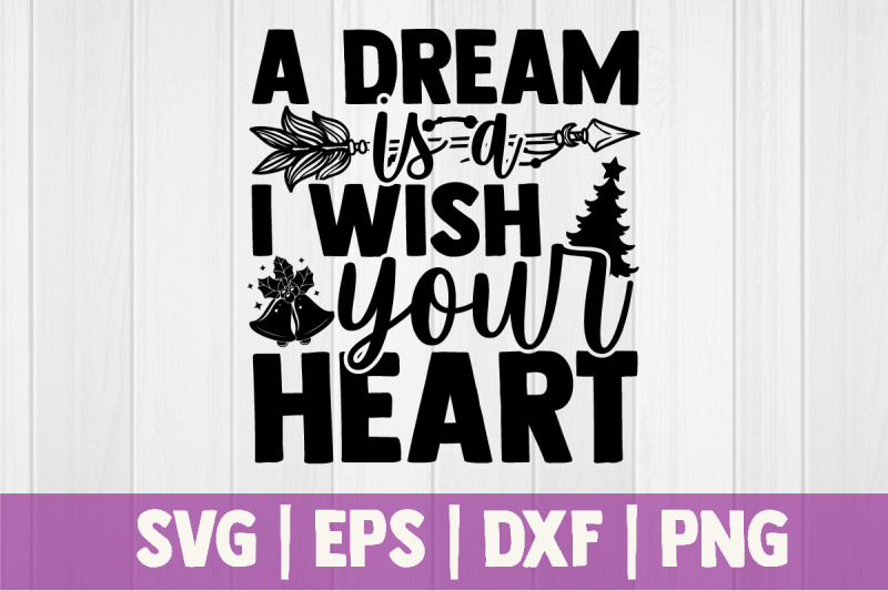 a-dream-is-a-i-wish-your-heart