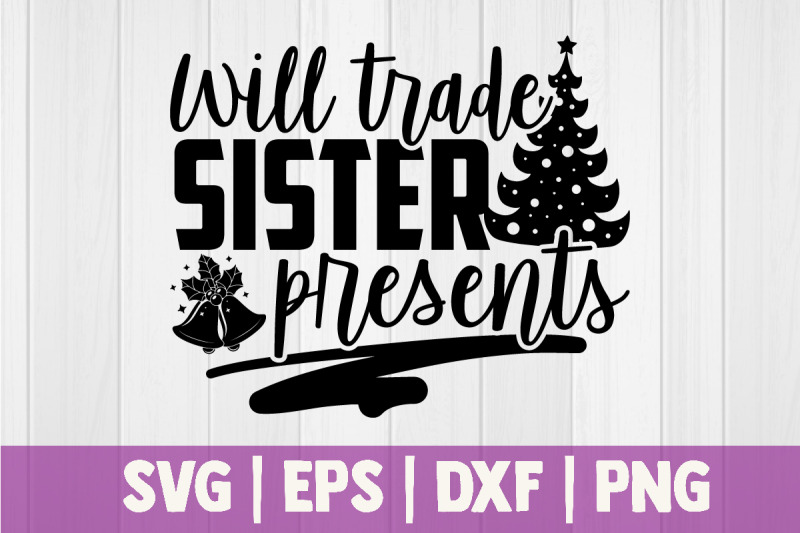 will-trade-sister-presents