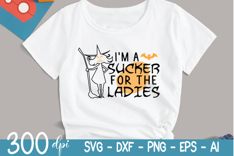 halloween-sublimation-i-039-m-a-sucker-for-the-ladies