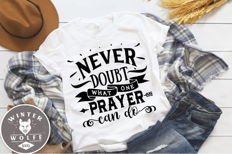 never-doubt-what-one-prayer-can-do-svg-eps-dxf-png