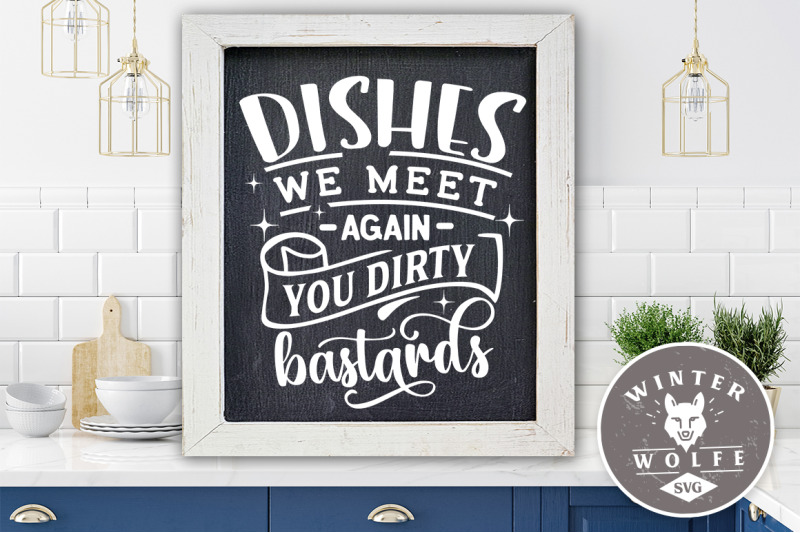 dishes-we-meet-again-you-dirty-bastards-svg-eps-dxf-png
