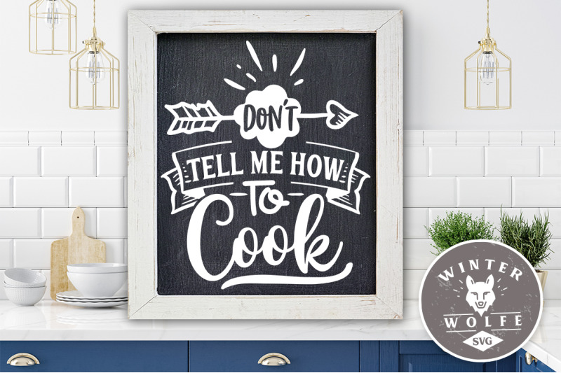 don-039-t-tell-me-how-to-cook-svg-eps-dxf-png