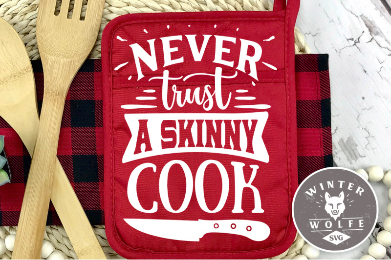 never-trust-a-skinny-cook-svg-eps-dxf-png