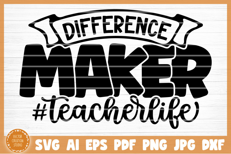 difference-maker-teacher-life-svg-cut-file