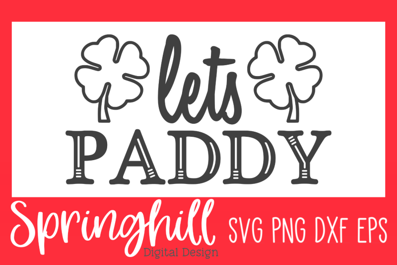 let-039-s-paddy-st-pattys-day-party-svg-png-dxf-amp-eps-cutting-files