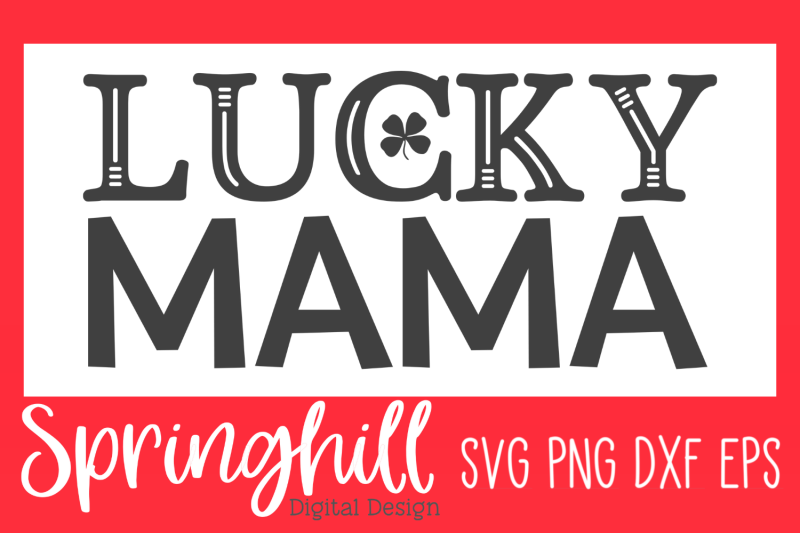 lucky-mama-st-pattys-day-svg-png-dxf-amp-eps-cutting-files