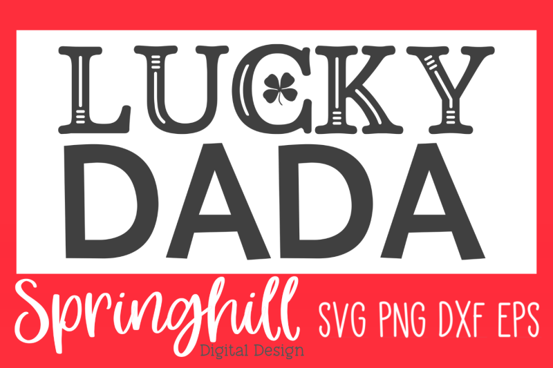 lucky-dada-st-pattys-day-svg-png-dxf-amp-eps-cutting-files
