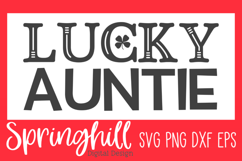lucky-auntie-st-pattys-day-svg-png-dxf-amp-eps-cutting-files