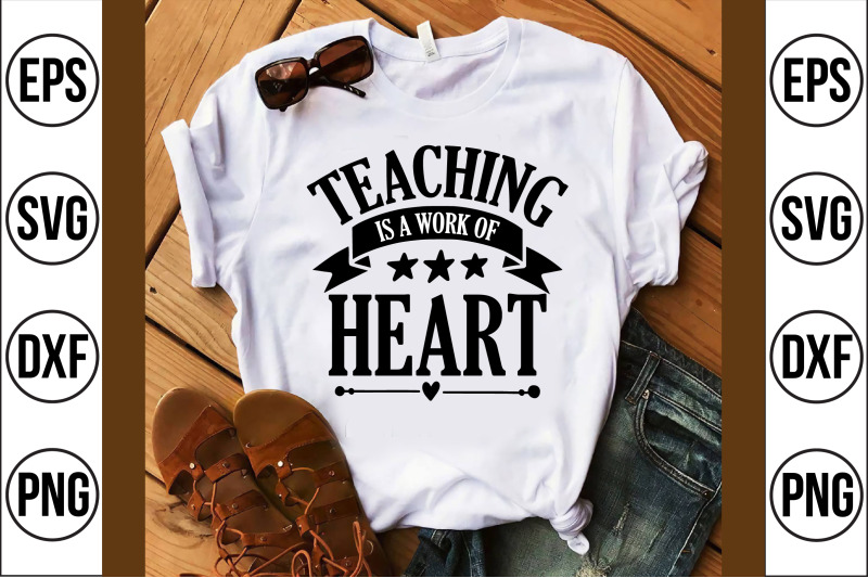 teaching-is-a-work-of-heart-svg-cut-file