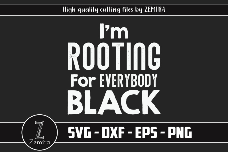 i-039-m-rooting-for-everybody-black