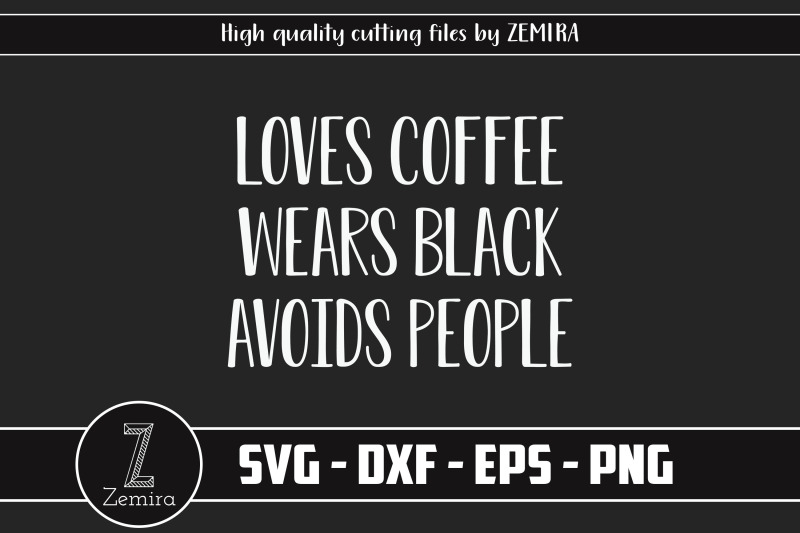 loves-coffee-wears-black-avoids-people