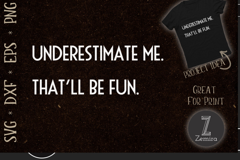 underestimate-me-that-039-ll-be-fun