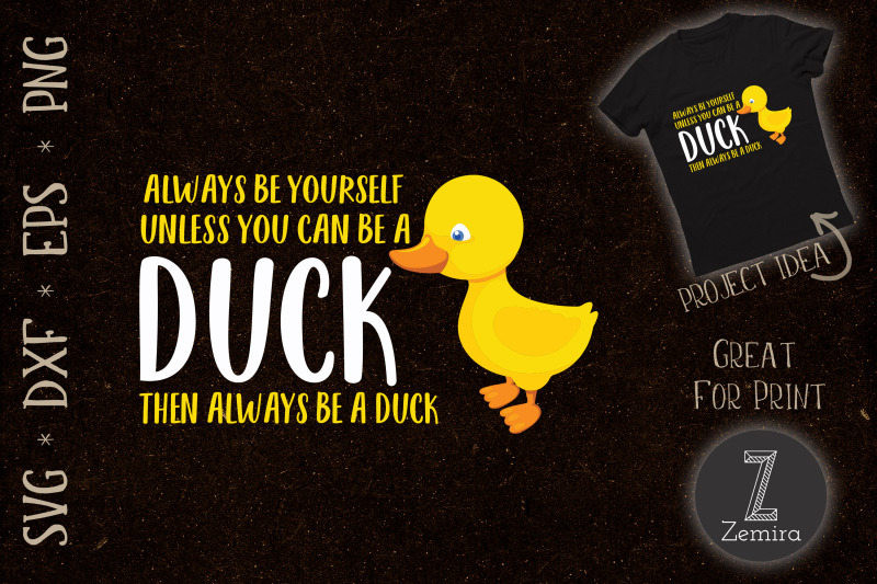 always-be-yourself-you-can-be-a-duck