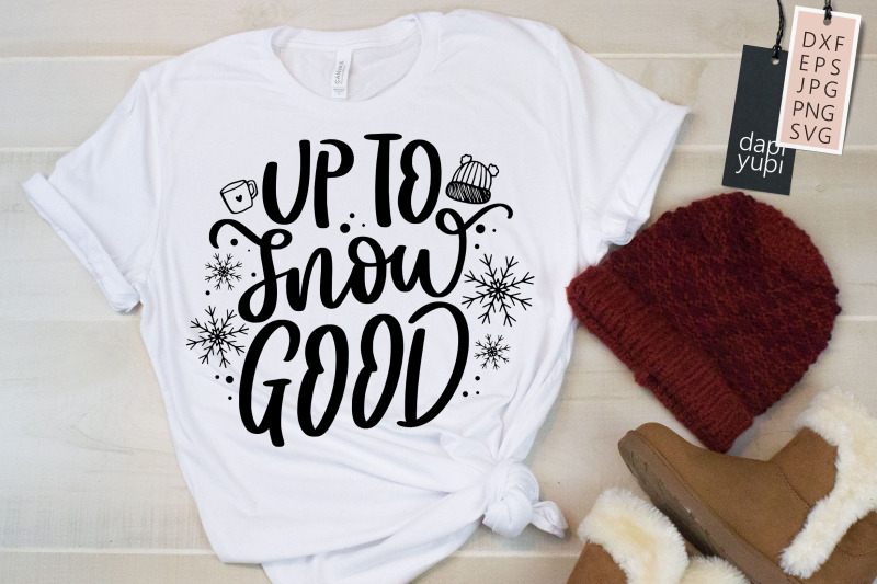 up-to-snow-good-svg-winter-quote