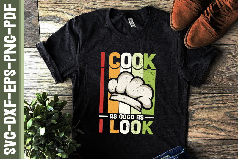 i-cook-as-good-as-i-look-chef-cooking