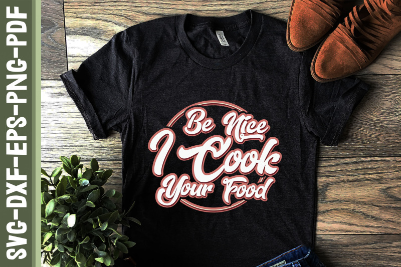 be-nice-i-cook-your-food-cook-design