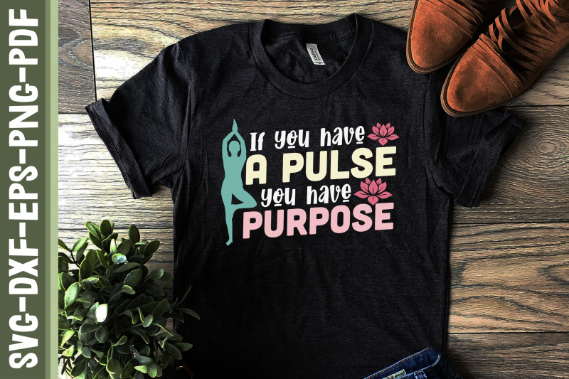 if-you-have-a-pulse-you-have-a-purpose