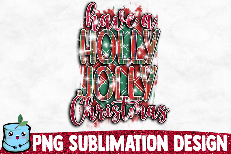 have-a-holly-jolly-christmas-sublimation-design
