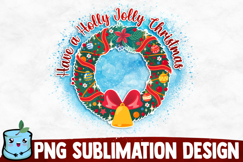 have-a-holly-jolly-christmas-sublimation-design