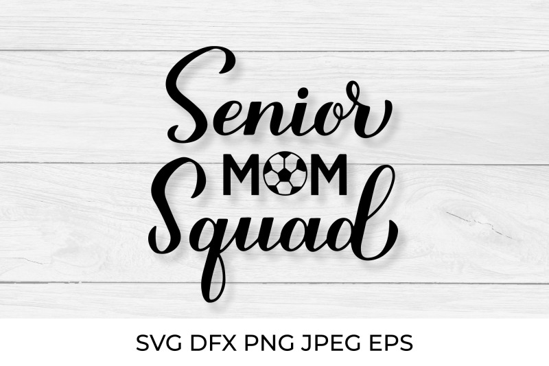 senior-mom-squad-soccer-mom-sports-mom-soccer-svg