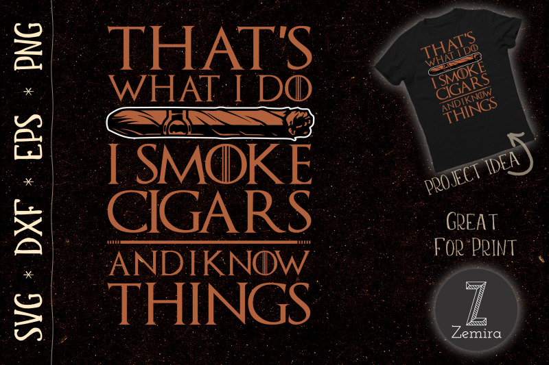 i-smoke-cigars-and-i-know-things