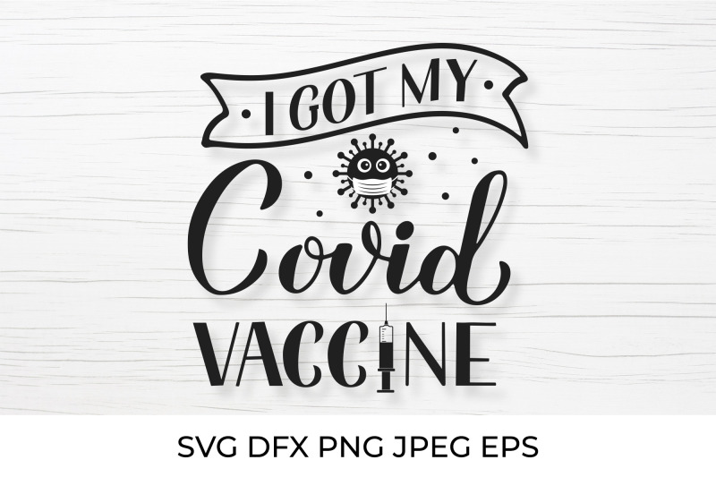 i-got-my-covid-vaccine-vaccination-quote-vaccinated-svg