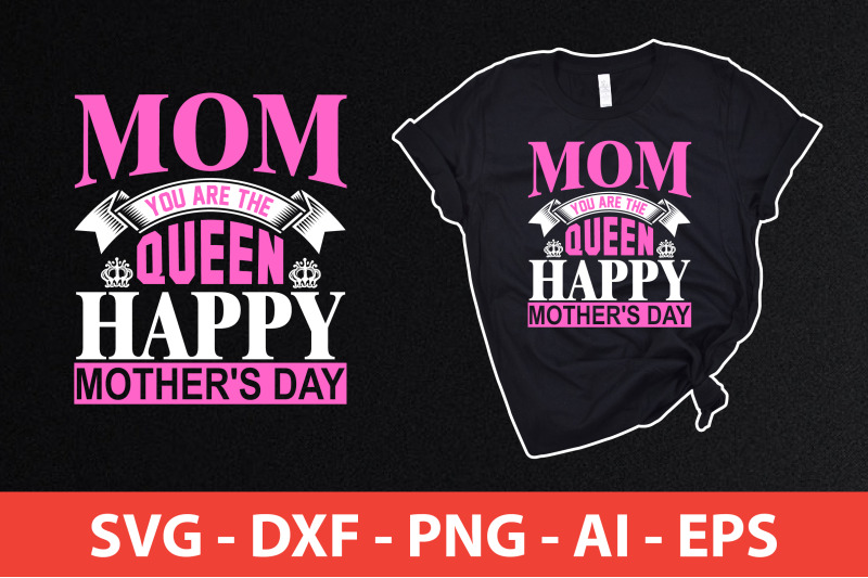 mom-you-are-the-queen-happy-mother-039-s-day-svg-cut-file