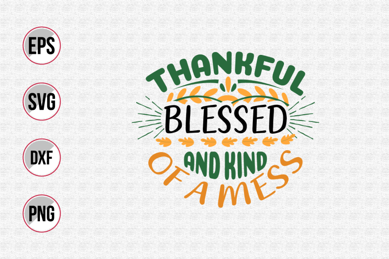 thankful-blessed-and-kind-of-a-mess-svg