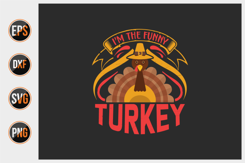 i-039-m-the-funny-turkey-svg