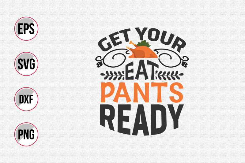 get-your-eat-pants-ready-svg