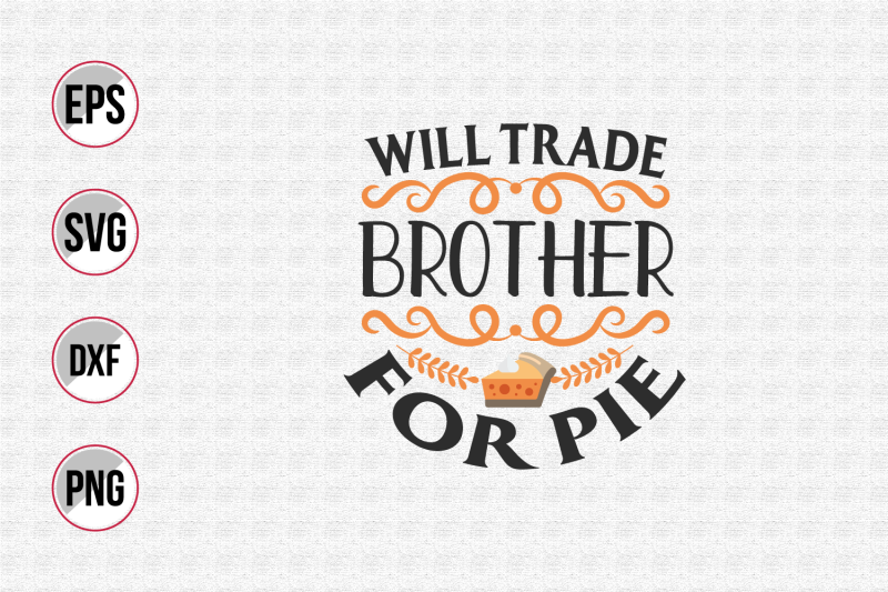 will-trade-brother-for-pie-svg