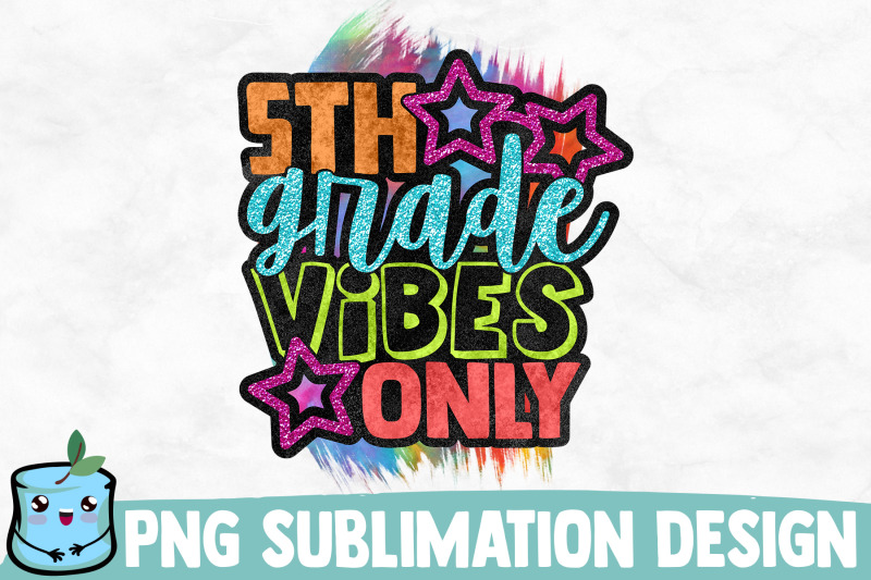 5th-grade-vibes-only-sublimation-design