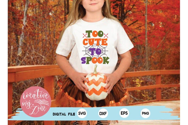 too-cute-to-spook-svg