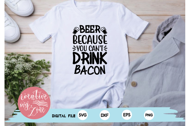 beer-because-you-can-rsquo-t-drink-bacon-svg