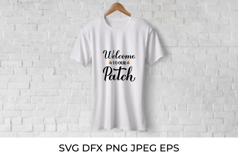 welcome-to-our-patch-svg-autumn-quote-cut-file