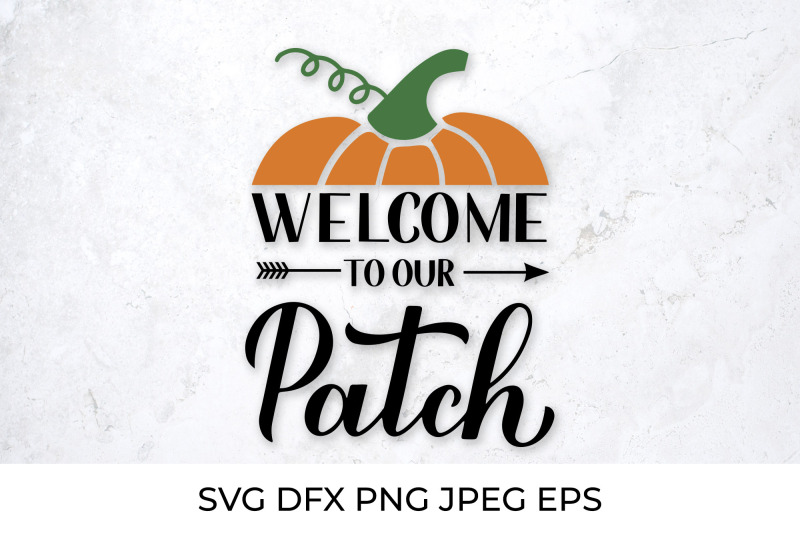 welcome-to-our-patch-svg-fall-quote-cut-file