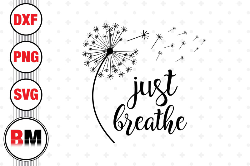 just-breathe-dandelion-svg-png-dxf-files