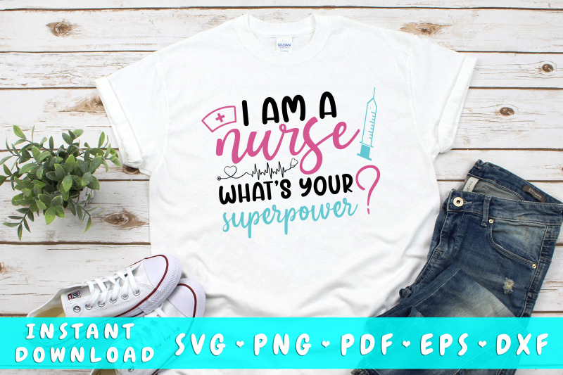 i-am-a-nurse-what-039-s-your-superpower-svg