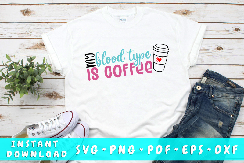 my-blood-type-is-coffee-svg