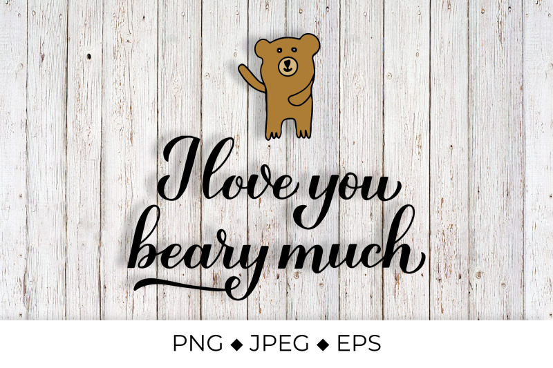 i-love-you-beary-much-calligraphy-lettering-with-hand-drawn-cute-bear